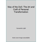 Way of the Doll: The Art and Craft of Personal Transformation [Paperback - Used]
