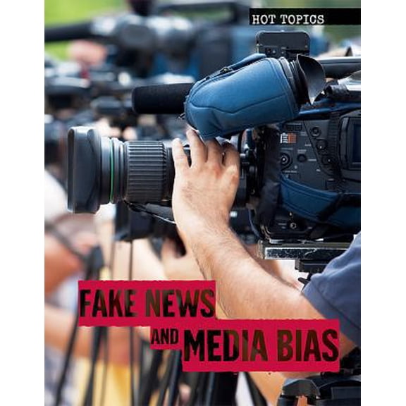 Pre-Owned Fake News and Media Bias (Library Binding) 1534561994 9781534561991