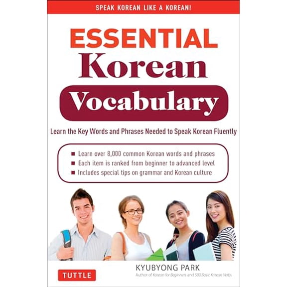 Pre-Owned Essential Korean Vocabulary: Learn the Key Words and Phrases Needed to Speak Korean Fluently (Paperback) 0804843252 9780804843256