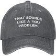 thumbnail image 1 of Funny Hat That Sounds Like A You Problem Hat for Women Dad Hat Graphic Hat, 1 of 7