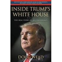 Inside Trump's White House: The Real Story of His Presidency, (Hardcover)
