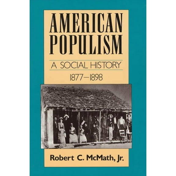 American Century American Populism: A Social History 1877-1898, (Paperback)