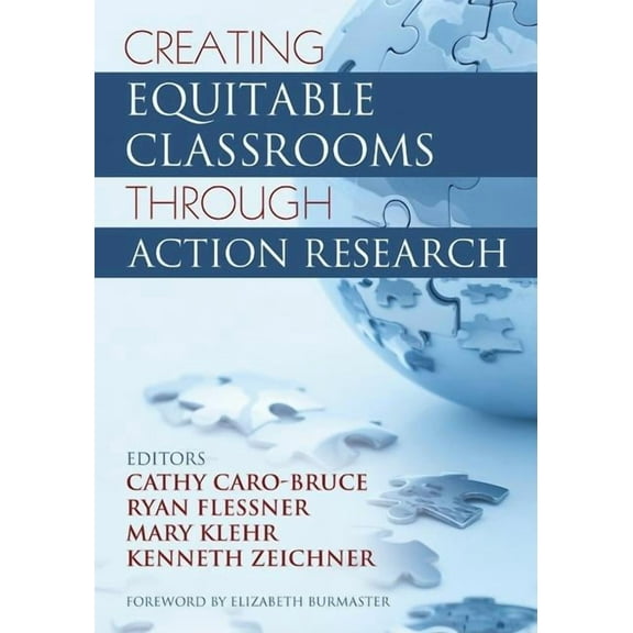 Creating Equitable Classrooms Through Action Research, (Paperback)