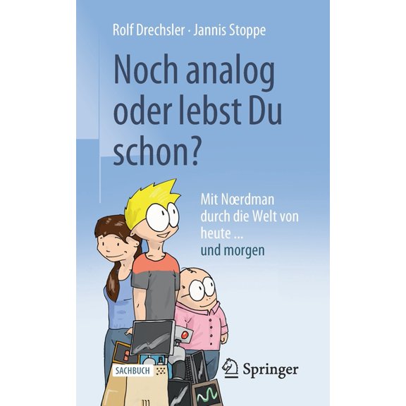 Noch Analog Oder Lebst Du Schon?: Mit Noerdman Durch Die Welt Von Heute... Und Morgen, (Paperback)