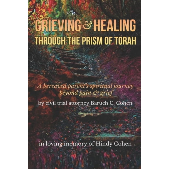 Grieving & Healing: Through the Prism of Torah, (Paperback)