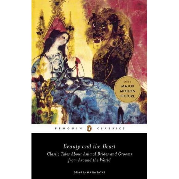 Pre-owned Beauty and the Beast : Classic Tales About Animal Brides and Grooms from Around the World, Paperback by Tatar, Maria (EDT), ISBN 0143111698, ISBN-13 9780143111696
