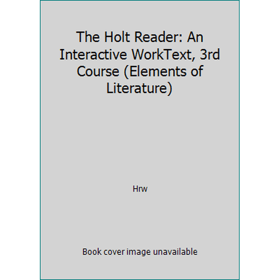 Pre-Owned The Holt Reader: An Interactive WorkText, 3rd Course (Elements of Literature) (Paperback) 0030675669 9780030675669