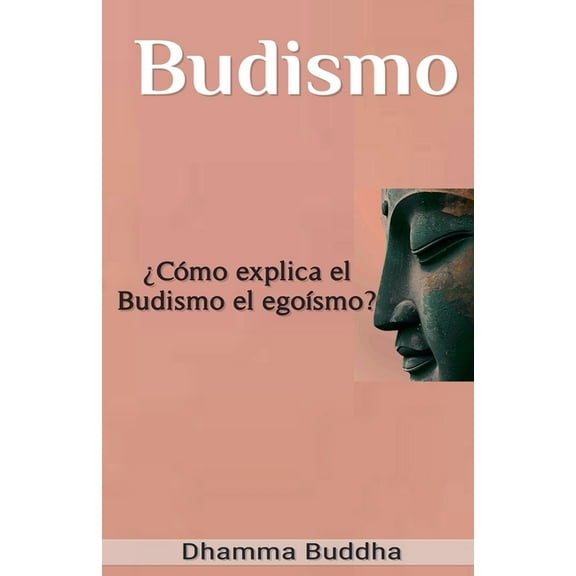 Budismo: Â¿CÃ³mo explica el Budismo el egoÃ­smo?, (Paperback)