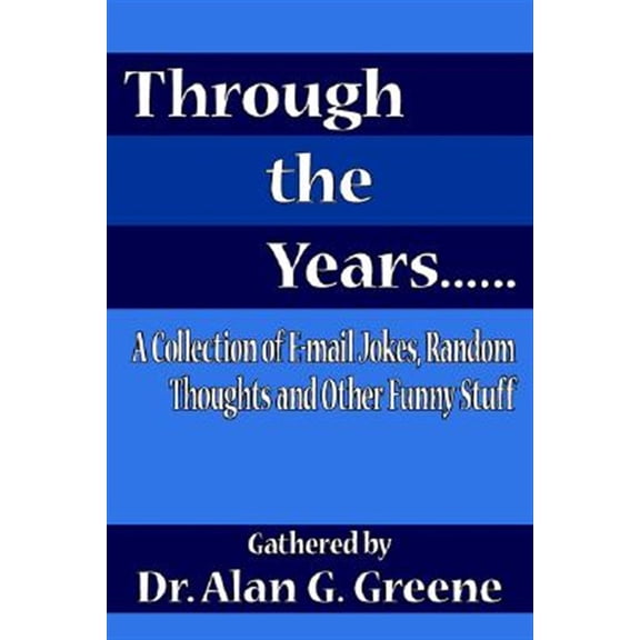 Pre-Owned Through the Years......: A Collection of E-mail Jokes, Random Thoughts and Other Funny Stuff, (Paperback)