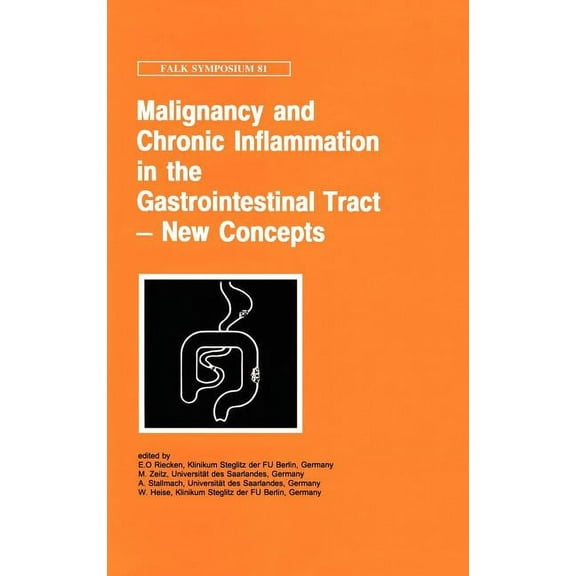 Falk Symposium Malignancy and Chronic Inflammation in the Gastrointestinal Tract - New Concepts, Book 81, (Hardcover)