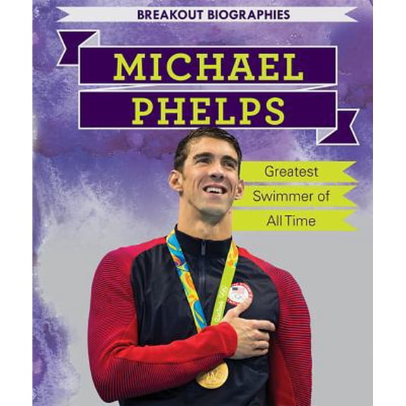 Pre-Owned Michael Phelps: Greatest Swimmer of All Time (Paperback) 150816066X 9781508160663