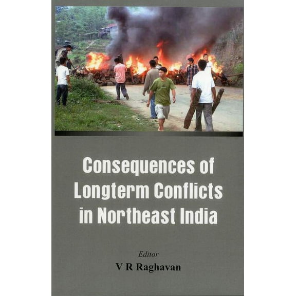 Consequences of the Long Term Conflict in the Northeast India (Hardcover)