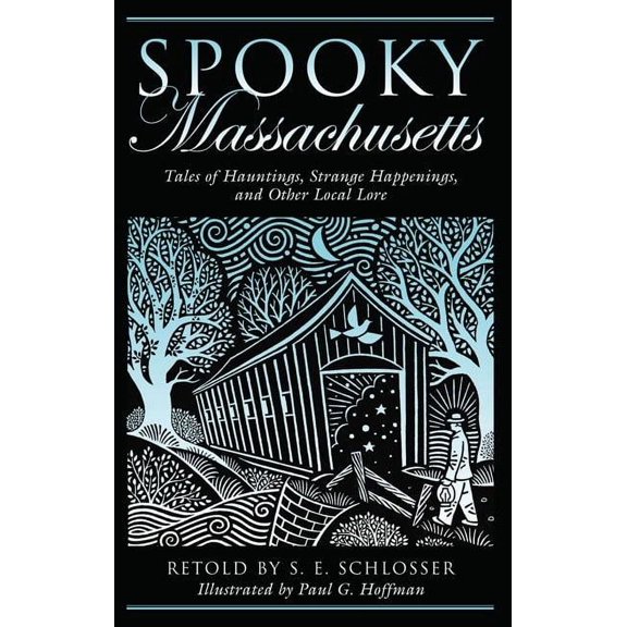 Spooky Spooky Massachusetts: Tales of Hauntings, Strange Happenings, and Other Local Lore, (Paperback)