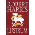 thumbnail image 1 of Pre-Owned Lustrum (Book Two) (Cicero Trilogy) (Paperback) 1784756156 9781784756154, 1 of 2