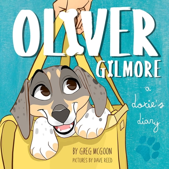 Oliver Gilmore: A Doxie's Diary, (Paperback)