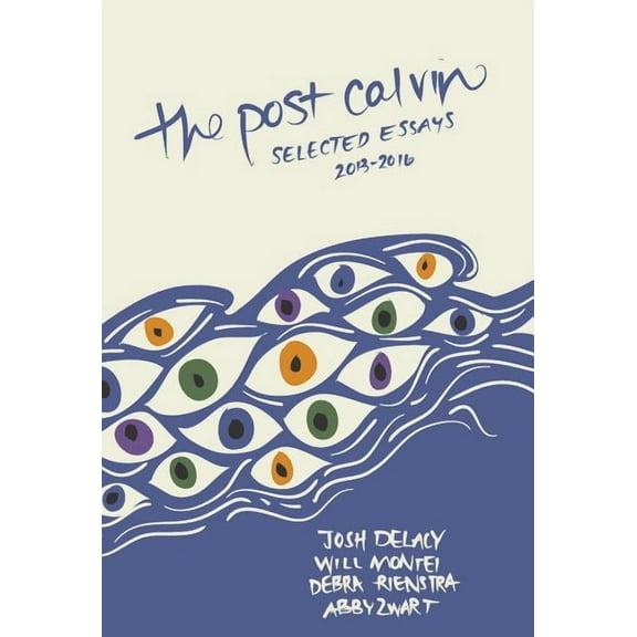 The post calvin: selected essays 2013-2016, (Hardcover)