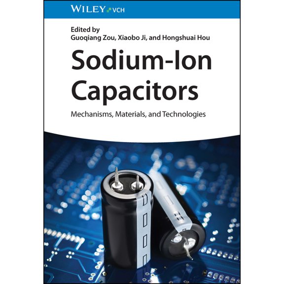 Sodium-Ion Capacitors: Mechanisms, Materials, and Technologies, (Hardcover)
