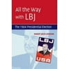 All the Way with LBJ: The 1964 Presidential Election, Used [Paperback]