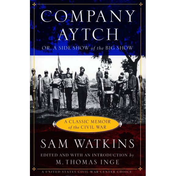 Pre-Owned Company Aytch: A Classic Memoir of the Civil War (Paperback) 0452281245 9780452281240