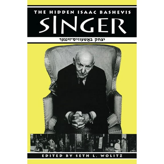 Literary Modernism The Hidden Isaac Bashevis Singer, (Paperback)