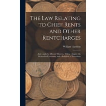 The Law Relating to Chief Rents and Other Rentcharges, (Hardcover)