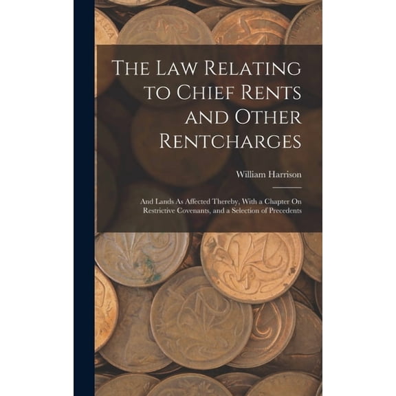 The Law Relating to Chief Rents and Other Rentcharges, (Hardcover)