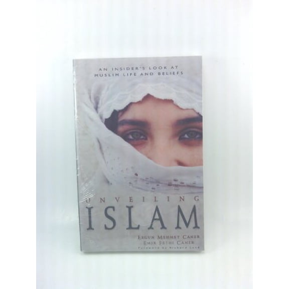 Pre-Owned Unveiling Islam: An Insider's Look at Muslim Life and Beliefs (Paperback) by Ergun Mehmet Caner, Emir Caner