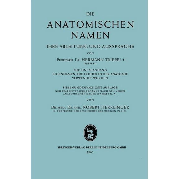 Die Anatomischen Namen: Ihre Ableitung Und Aussprache, (Paperback)