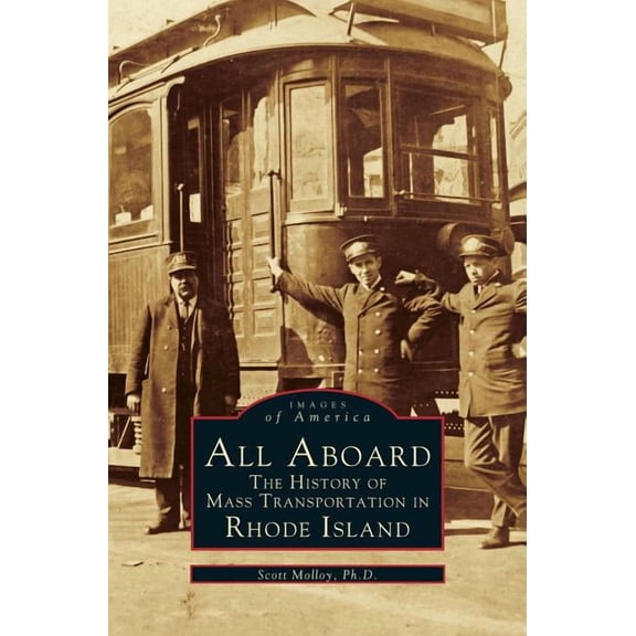 All Aboard: The History of Mass Transportation in Rhode Island (Hardcover)