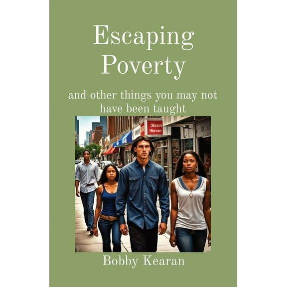 Escaping Poverty: and other things you may not have been taught, (Paperback)