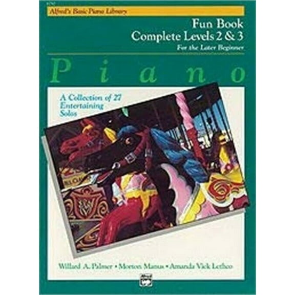Alfred's Basic Piano Course: Fun Book Complete 2 & 3