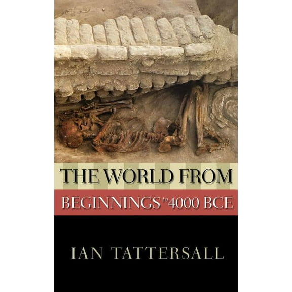 New Oxford World History The World from Beginnings to 4000 BCE, (Hardcover)