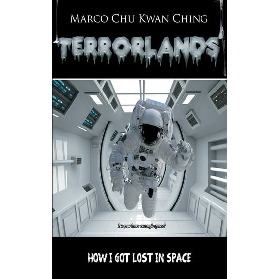 How I Got Lost in Space: Terrorlands, (Paperback)