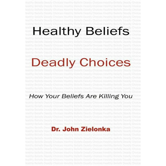 Healthy Beliefs: Deadly Choices (Hardcover)