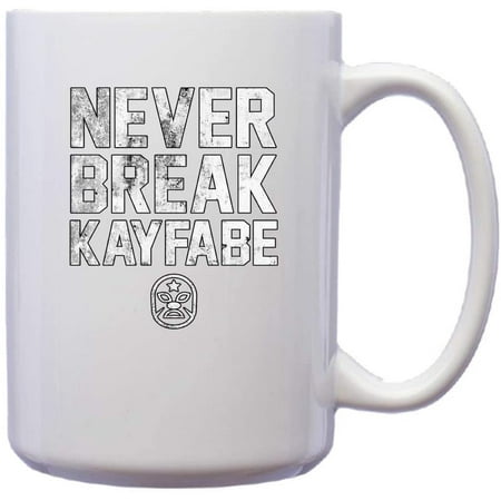 

Never Break Kayfabe Funny Novelty Humor Professional Wrestling Tee Fashion Design Ceramic Coffee Mug
