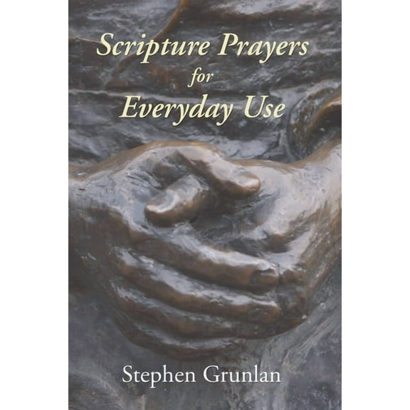 Scripture Prayers for Everyday Use (Hardcover)