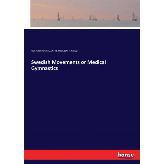 Swedish Movements or Medical Gymnastics, (Paperback)