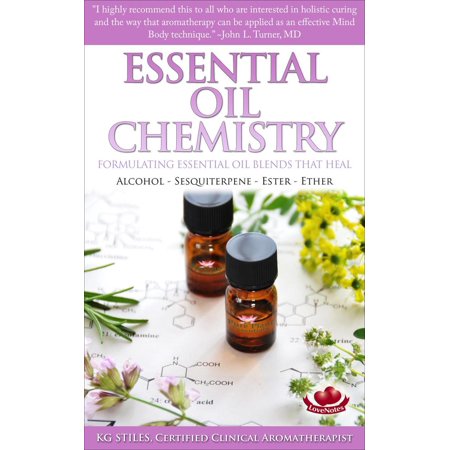 - Essential Oil Chemistry - Formulating Essential Oil Blends that Heal - Alcohol - Sesquiterpene - Ester - Ether - eBook