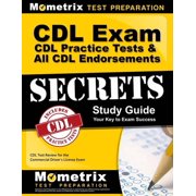 CDL Exam Secrets - CDL Practice Tests & All CDL Endorsements Study Guide: CDL Test Review for the Commercial Driver's License Exam