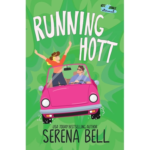 Hott Springs Eternal Running Hott: A Rush Creek Romantic Comedy, Book 4, (Paperback)