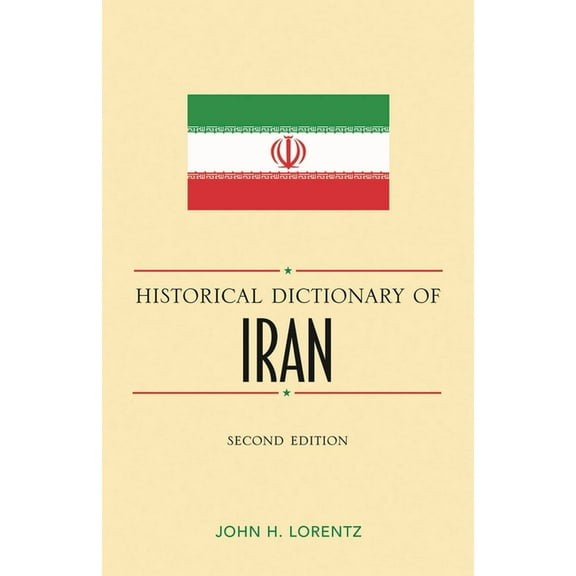 Historical Dictionaries of Asia, Oceania Historical Dictionary of Iran, Book 62, (Hardcover)