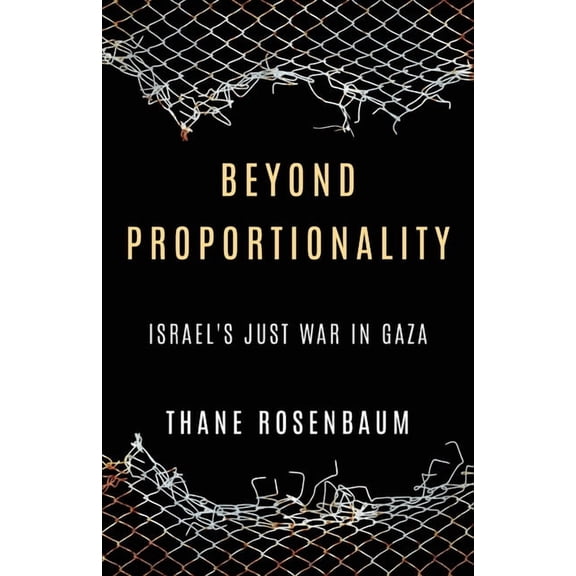Beyond Proportionality: Israel's Just War in Gaza, (Paperback)