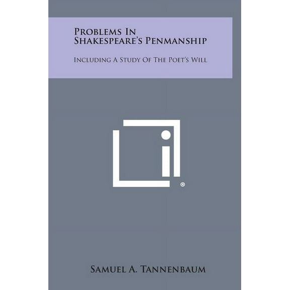 Problems in Shakespeare's Penmanship: Including a Study of the Poet's Will (Hardcover)
