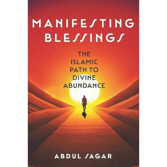 Manifesting Blessings: The Islamic Path to Divine Abundance