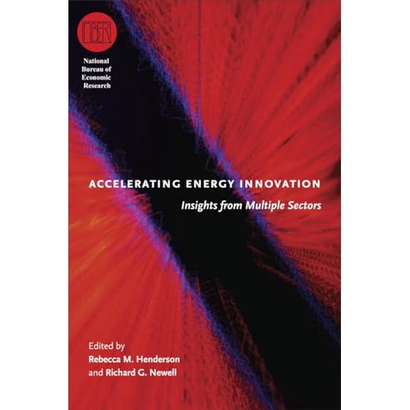 Pre-Owned Accelerating Energy Innovation: Insights from Multiple Sectors (National Bureau of Economic Research Conference Report), 9780226326832, 0226326837, Hardcover, Illustrated edition