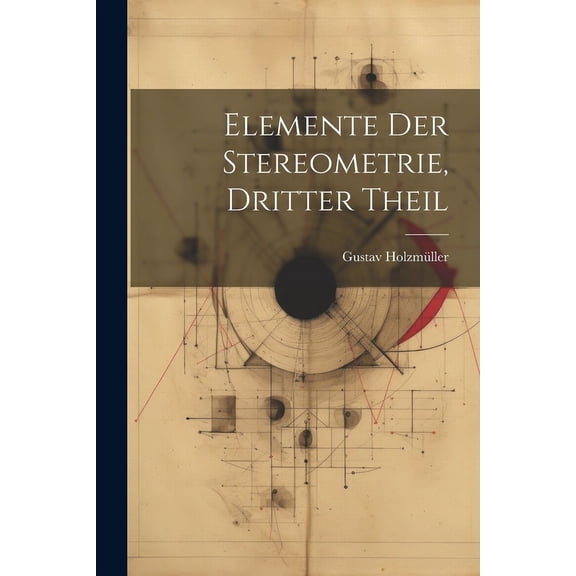 Elemente Der Stereometrie, Dritter Theil (Paperback)