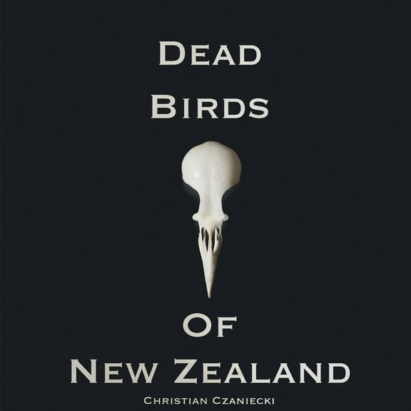 Dead Birds Of New Zealand, (Paperback)