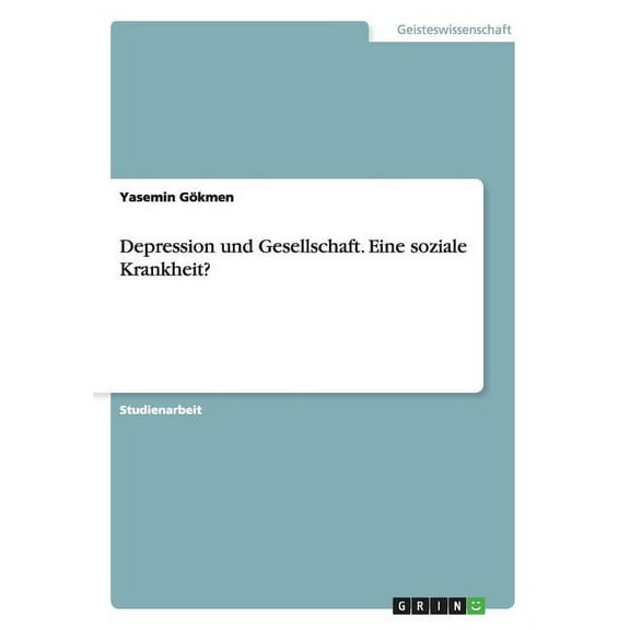Depression und Gesellschaft. Eine soziale Krankheit? (Paperback)