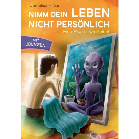Nimm dein Leben nicht persönlich: Eine Reise zum Selbst, (Paperback)
