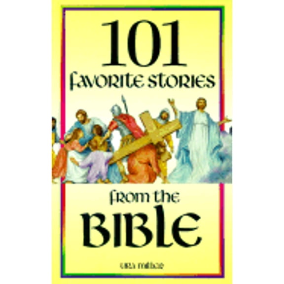 Pre-Owned 101 Favorite Stories from the Bible (Hardcover) by Ura Miller